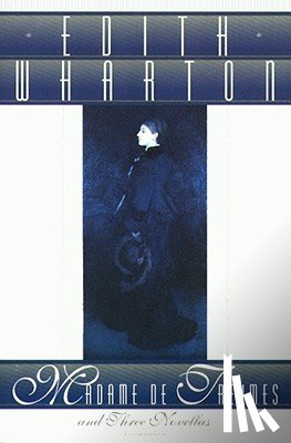 Wharton, Edith - Madame de Treymes and Three Novellas