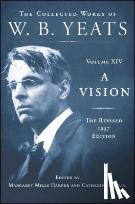 Yeats, William Butler - A Vision: The Revised 1937 Edition