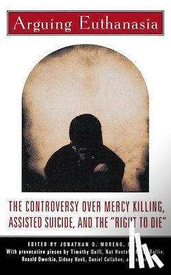 Moreno, Jonathan D. - Arguing Euthanasia