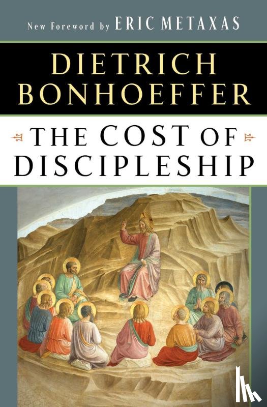 Bonhoeffer, Dietrich, Metaxas, Eric - The Cost of Discipleship