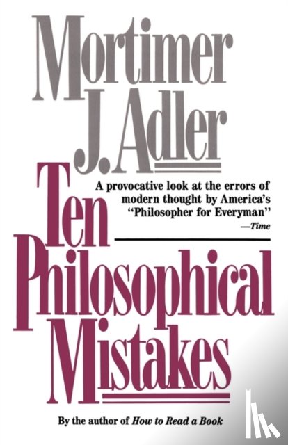 Adler, Mortimer J. - Ten Philosophical Mistakes