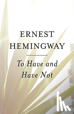 Hemingway, Ernest - To Have and Have Not
