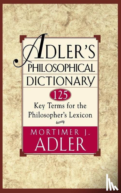 Adler, Mortimer J. - Adler's Philosophical Dictionary