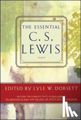 Lewis, C. S., Dorsett, Lyle W. - The Essential C.S. Lewis