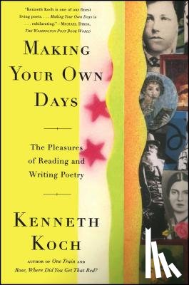 Koch, Kenneth - Making Your Own Days