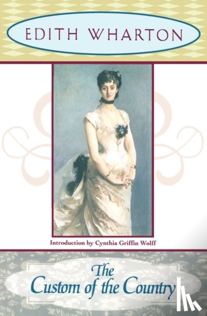 Wharton, Edith, Wolff, Cynthia Griffin - The Custom of the Country