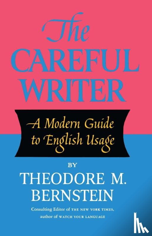 Bernstein, Theodore M. - The Careful Writer
