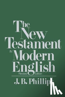 Phillips, J.B. - The New Testament in Modern English