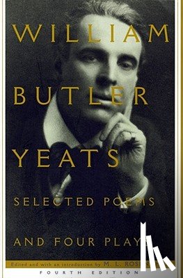 Yeats, William Butler - Selected Poems and Four Plays