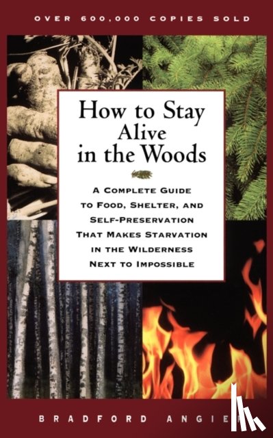 Angier, Bradford - How to Stay Alive in the Woods