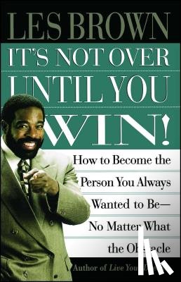 Brown, Les - It's Not Over Until You Win