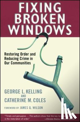 Coles, Catherine M. - Fixing Broken Windows: Restoring Order and Reducing Crime in Our Communities