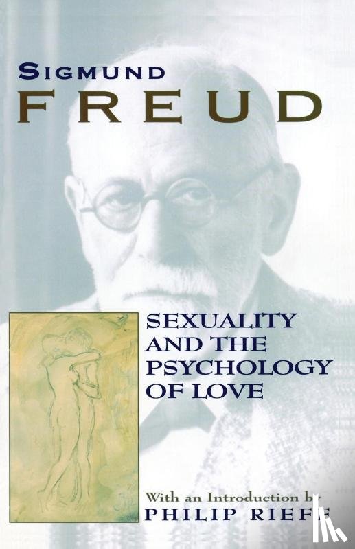 Freud, Sigmund, Rieff, Philip - Sexuality and the Psychology of Love