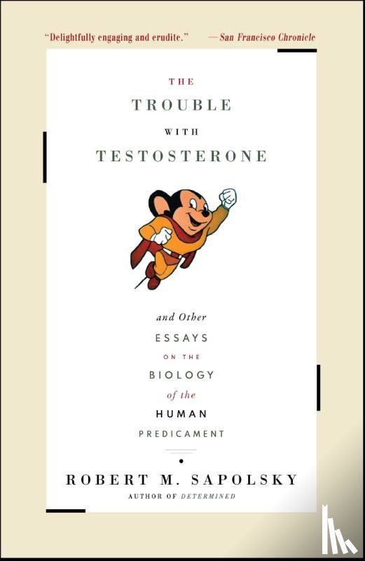 Sapolsky, Robert M. - The Trouble With Testosterone