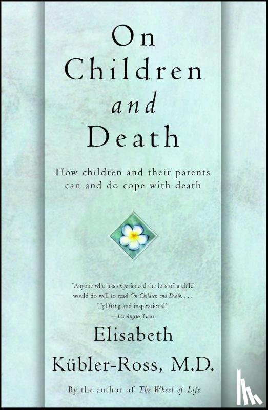 Kübler-Ross, Elisabeth - On Children and Death