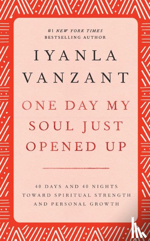 Vanzant - One Day My Soul Just Opened Up: 40 Days and 40 Nights Toward Spiritual Strength and Personal Growth