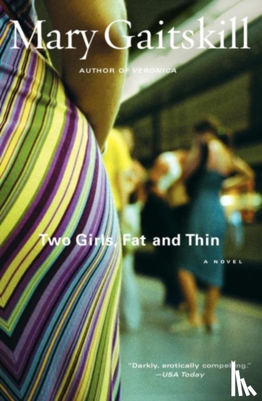 Gaitskill, Mary - Two Girls, Fat and Thin