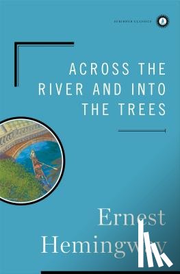 Hemingway, Ernest - ACROSS THE RIVER & INTO THE TR