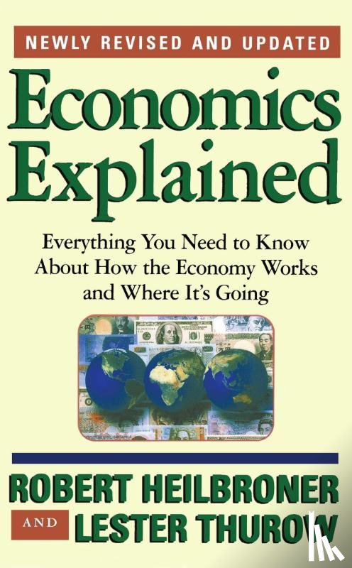 Heilbroner, Robert L., Thurow, Lester - ECONOMICS EXPLAINED 4/E