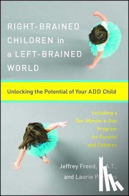 Freed, Jeffrey, Parsons, Laurie - Right-Brained Children in a Left-Brained World