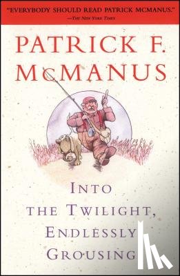 McManus, Patrick F. - Into the Twilight, Endlessly Grousing