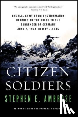 Ambrose, Stephen E. - CITIZEN SOLDIERS