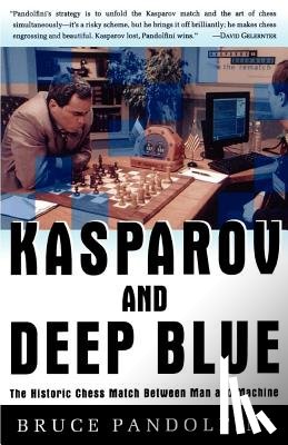 Pandolfini, Bruce - Kasparov and Deep Blue