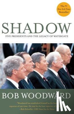 Woodward - Shadow: Five Presidents and the Legacy of Watergate