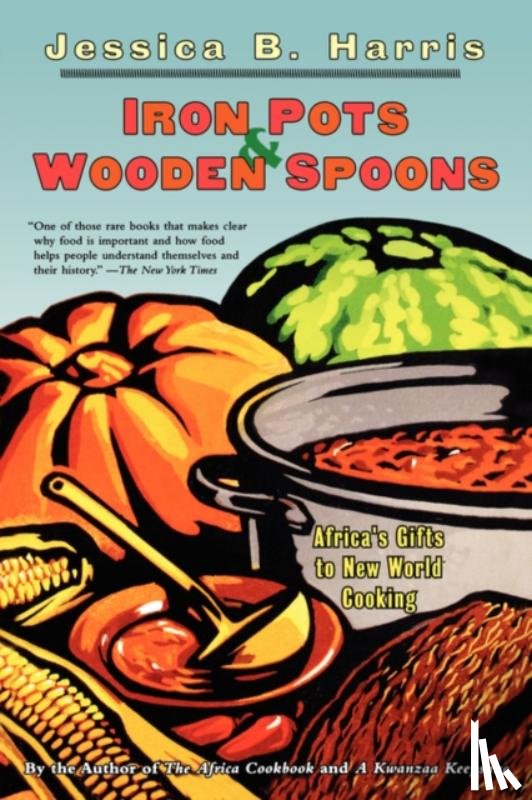 Harris, Jessica B. - Iron Pots and Wooden Spoons