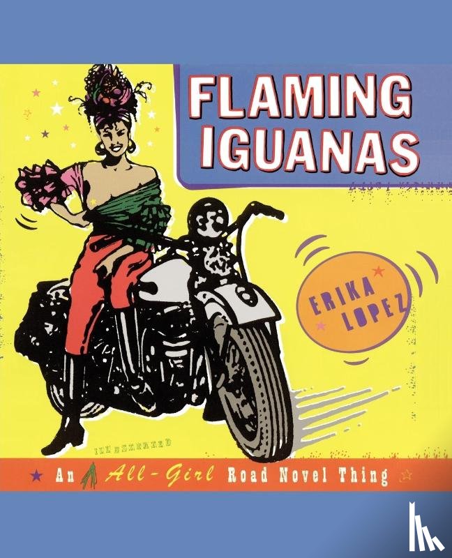Lopez, Erika - Lopez, E: Flaming Iguanas