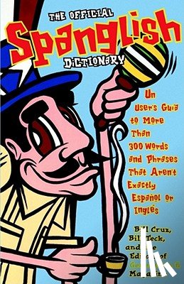 Cruz, Bill, Teck, Bill - The Official Spanglish Dictionary