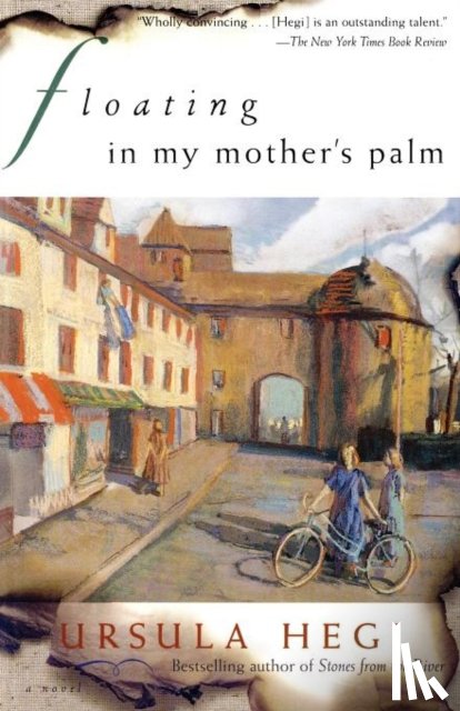Hegi, Ursula - Floating in My Mother's Palm