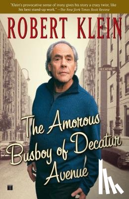 Klein, Robert - The Amorous Busboy of Decatur Avenue: A Child of the Fifties Looks Back