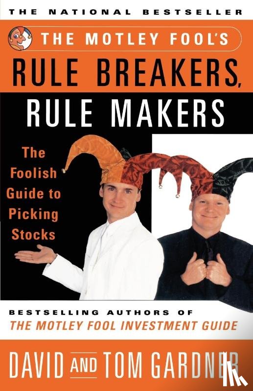 David, Neil Sr., Gardner, David, Gardner, Tom - Gardner, D: Motley Fool's Rule Breakers, Rule Makers