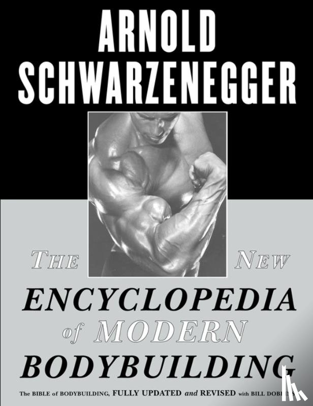 Schwarzenegger, Arnold - The New Encyclopedia of Modern Bodybuilding