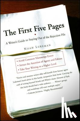 Lukeman, Noah - The First Five Pages: a Writer's Guide for Staying out of the Rejection Pile