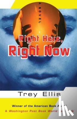 Ellis, Trey - Right Here Right Now