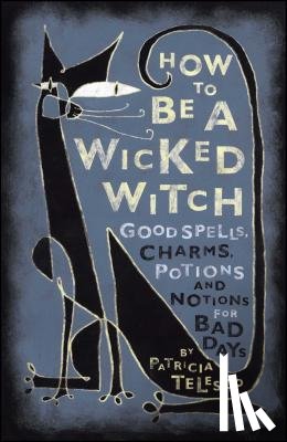 Telesco, Patricia - How to be a Wicked Witch
