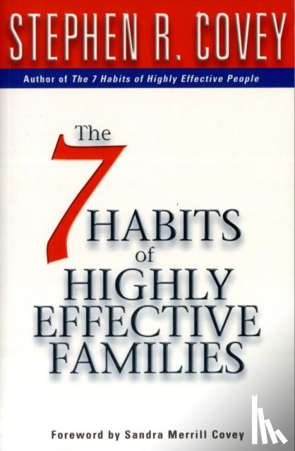 Covey, Stephen R. - 7 Habits Of Highly Effective Families
