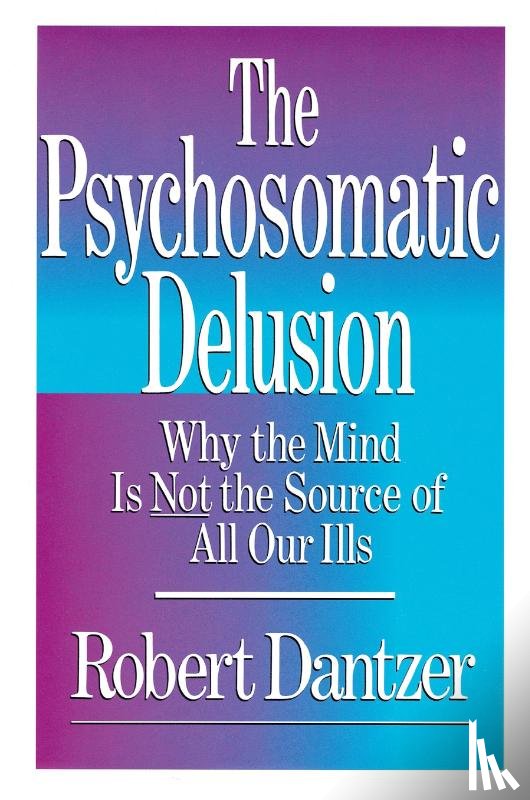 Dantzer - Psychosomatic Delusion