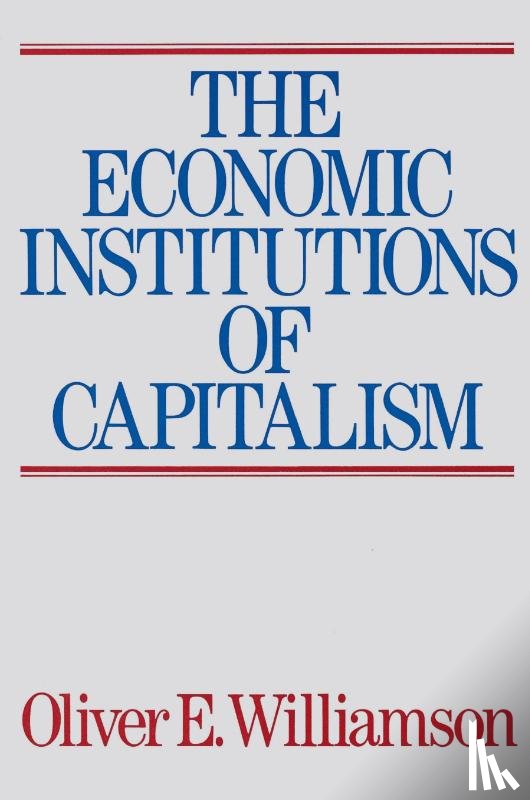 Williamson, Oliver E. - The Economic Intstitutions of Capitalism