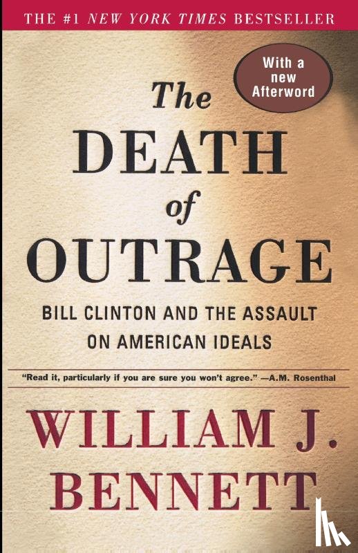 Bennett, William J. - The Death of Outrage