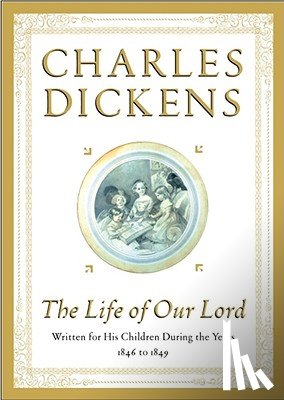 Dickens, Charles - The Life of Our Lord