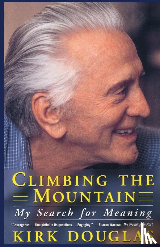 Douglas, Kirk - Climbing the Mountain: My Search for Meaning