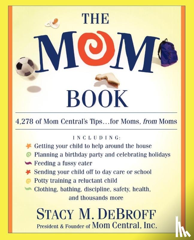 DeBroff, Stacy M. - The Mom Book