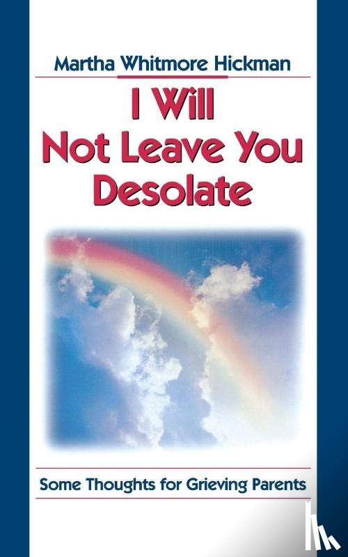 Hickman, Martha Whitmore - I Will Not Leave You Desolate