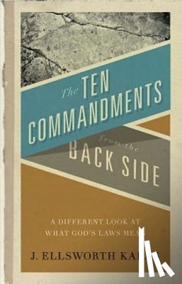 Ellsworth, Kalas J. - The Ten Commandments from the Backside
