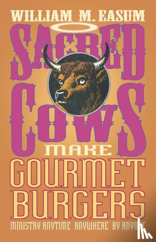 Easum, William M. - Sacred Cows Make Gourmet Burgers