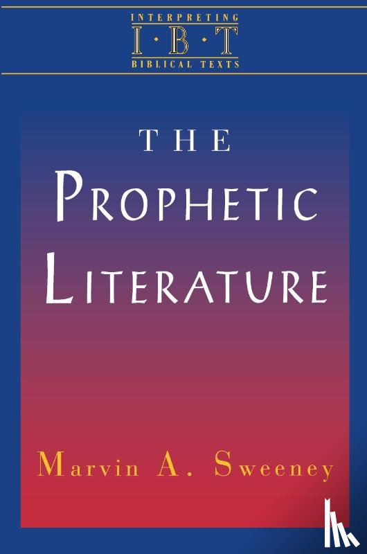 Sweeney, Marvin A. - Prophetic Literature