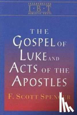 Spencer, F. Scott - The Gospel of Luke and Acts of the Apostles